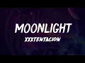 XXXTentacion - Moonlight (Lyrics) 🎵