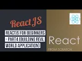 ReactJS for beginners - Part 4 Building real world application