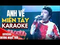 Download Lagu [KARAOKE MV HD] ANH VỀ MIỀN TÂY - TONE NAM ♫ Dương Ngọc Thái ► Beat Chuẩn HÁT CỰC MÊ