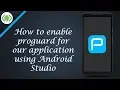 How to enable proguard for our application using Android Studio