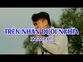 Download Lagu Karaoke Trên Nhân Dưới Nghĩa - Lee Ken - Beat Gốc