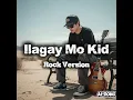 Ilagay Mo Kid - Hagibis (Cover) Rock Version 
