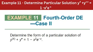 3 4 Example 11 Determine Particular Solution Y4 Y 1 X2e X AEM 7th Edition 