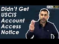 Didn t Get USCIS Account Access Notice