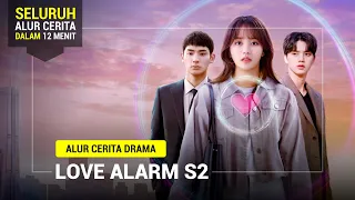 Download SELURUH ALUR CERITA DRAMA LOVE ALARM S2 DALAM 12 MENIT! | Suka Drama MP3