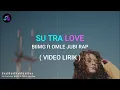 Download Lagu Su Tra Love - BIIMG ft OMLE Jubi Rap ( Lirik Lagu ) ~ Paksa ko bale maaf sayang sa su tra love