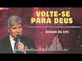 Download Lagu VOLTE SE PARA DEUS   Hernandes Dias Lopes