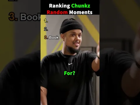 Ranking Chunkz Moments
