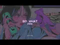P!nk - So What (letra/lyrics)