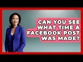 Can You See What Time A Facebook Post Was Made? - Everyday-Networking