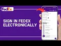 How to Sign in Fedex Electronically