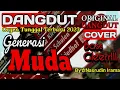Download Lagu GENERASI MUDA☆RHOMA IRAMA☆COVER DANGDUT ORGEN TUNGGAL TERBARU 2023☆BASS GLERRR!!!!!