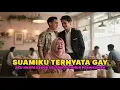 Download Lagu SUAMI KU TERNYATA GAY 😱 Lalu Selama 10 Tahun Ini Aku Ternyata... Keterlaluan