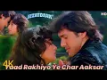 Download Lagu yaad rakhiyo ye char akshar pyar ke 1080p video song (IZZATDAAR)
