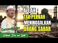 Keutamaan Sabar: Allah Pasti Bersamamu! – Ustadz Das’ad Latif