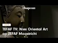 Download Lagu TEFAF TV: Nies Oriental Art op TEFAF Maastricht