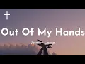 Out of My Hands Jeremy Camp Lyrics