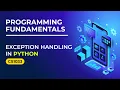 Exception Handling in Python Mastering try except and More Academic Tube