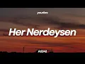 Ati242 - Her Nerdeysen | Lyrics - Sözleri