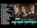 Download Lagu Lagu Batak Nonstop Terbaru 2025 Full Album Terbaik - Pop Batak Terbaik \u0026 Terpopuler Enak Didengar!!