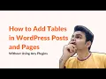 How to Add Tables in WordPress Posts and Pages Without Using Any Plugins