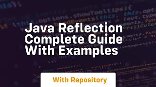 java reflection complete guide with examples