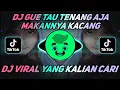 Download Lagu DJ GUE TAU TENANG AJA MAKANNYA KACANG VIRAL TIKTOK FULL BASS