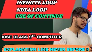 Infinite loop null loop continue keyword explanation ICSE computer theory class 9 10 java