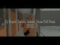 DJ koplo Selalu Sabar Slow Full Bass 2020(Tugas Lipsing) #SMKPGRICIKONENG