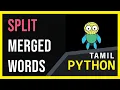 Merged Word Separator Python Program and Tutorial Python Tamil