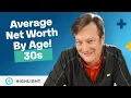Average Net Worth of a 30 Year Old 2023 Edition