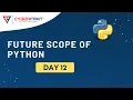 Day 12 - Future Scope of Python Hands-on Training by Rutuja Kulkarni