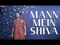 Mere Mann Mein Shiva Dance Choreography