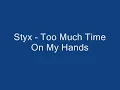 Styx - Too Much Time On My Hands