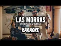 Las Morras - Peso Pluma ✘ Blessd ||KARAOKE 2023 🔥🔥||