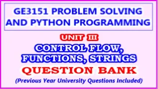 GE3151 Problem Solving and Python Programming Unit III Control Flow Functions Strings