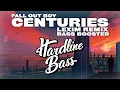 Download Lagu Fall Out Boy - Centuries (LEXIM Remix) [Bass Boosted]