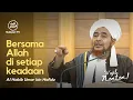 Download Lagu Bersama Allah disetiap Keadaan - Al Habib Umar bin Hafidz