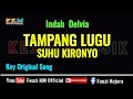 Indah Delvia - TAMPANG LUGU SUHU KIRONYO [ Karaoke ]  Key Original Song