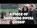 A Piece of Shocking Royal Gossip