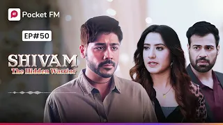  ep 50 shivam the hidden warrior pocket fm