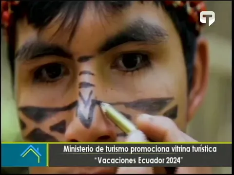 Ministerio de turimo promociona vitrina turística Vacaciones Ecuador 2024