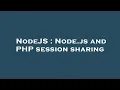 NodeJS Node js and PHP session sharing