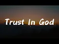 Download Lagu Elevation Worship - Trust In God || [Mix lyrics] - Kari Jobe, Tyasta Pangalila, Matt Redman