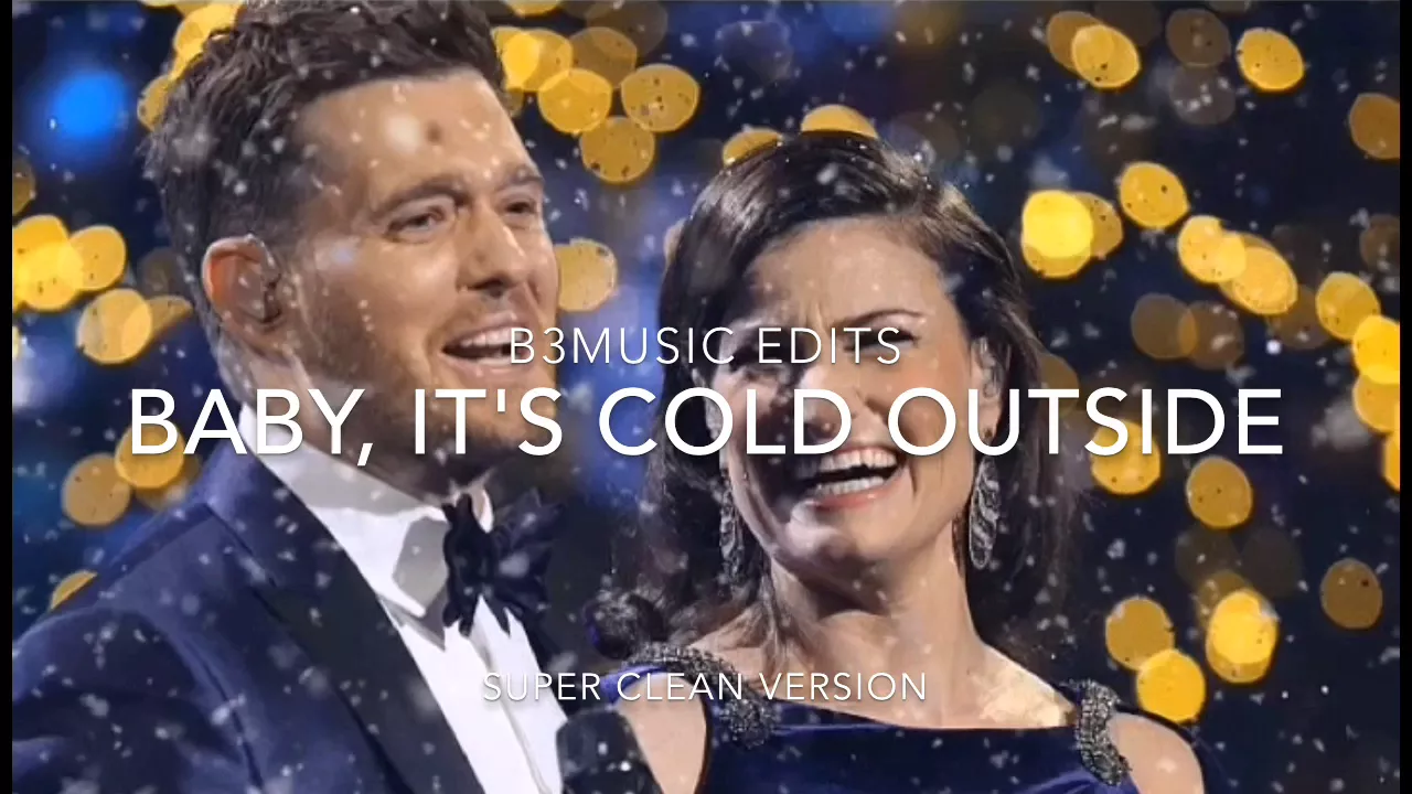 Idina Menzel & Michael Bublé - Baby, It's Cold Outside (SUPER CLEAN)