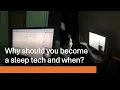 Why should you train and become a sleep tech and when