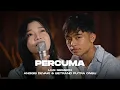 ANGGIS DEVAKI \u0026 BETRAND PUTRA ONSU - PERCUMA (LIVE SESSION)