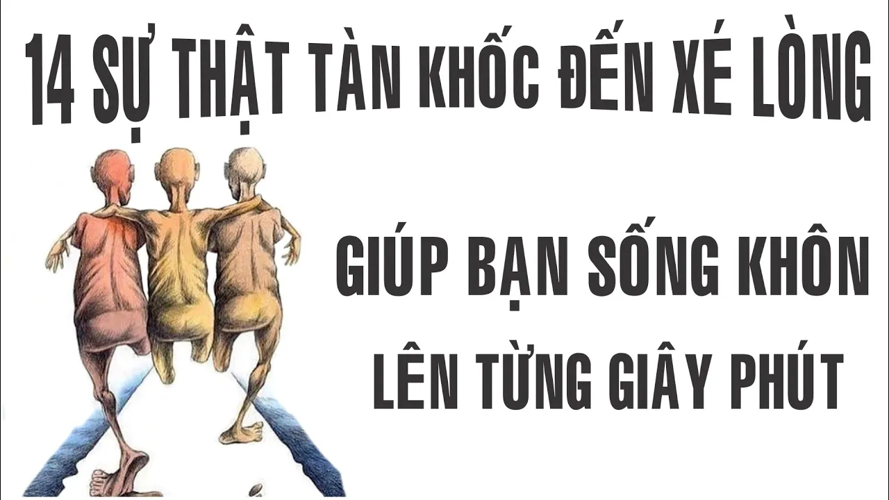 Outline Video 14 Sự thật tàn khốc đến xé lòng giúp bạn SỐNG KHÔN LÊN TỪNG GIÂY PHÚT | NGẪM PLUS
