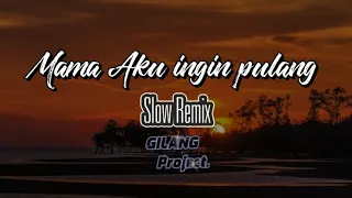 Download DJ MAMA AKU INGIN PULANG • SLOW REMIX MP3