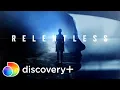 Relentless Now Streaming on discovery